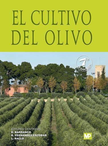 El cultivo del olivo 7ª ed. | 9788484767145 | RALLO ROMERO, LUIS; FERNANDEZ ESCOBAR, RICARDO; BARRANCO NAVERO, DIEGO | Librería Castillón - Comprar libros online Aragón, Barbastro