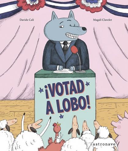 ¡VOTAD A LOBO! | 9788467961959 | CALI, DAVIDE Y CLAVELET,MAGALI | Librería Castillón - Comprar libros online Aragón, Barbastro