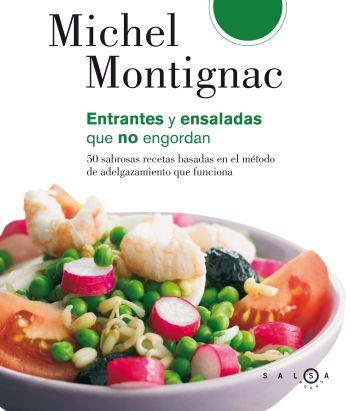 ENSALADAS Y ENTRANTES QUE NO ENGORDAN | 9788496599338 | MONTIGNAC, MICHEL | Librería Castillón - Comprar libros online Aragón, Barbastro