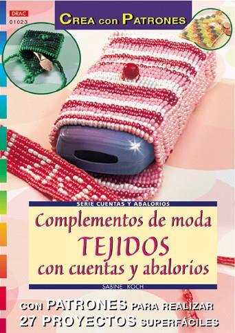 Serie Abalorios nº 23. COMPLEMENTOS DE MODA. TEJIDOS CON CUENTAS Y ABALORIOS | 9788495873989 | Koch, Sabine | Librería Castillón - Comprar libros online Aragón, Barbastro