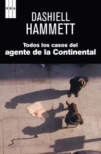 TODOS LOS CASOS DEL AGENTE DE LA CONTINENTAL | 9788490061688 | HAMMETT, DASHIELL | Librería Castillón - Comprar libros online Aragón, Barbastro