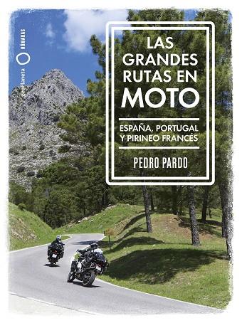 Las grandes rutas en moto | 9788408259961 | Pardo, Pedro | Librería Castillón - Comprar libros online Aragón, Barbastro