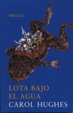 LOTA BAJO EL AGUA | 9788478446711 | HUGHES, CAROL | Librería Castillón - Comprar libros online Aragón, Barbastro