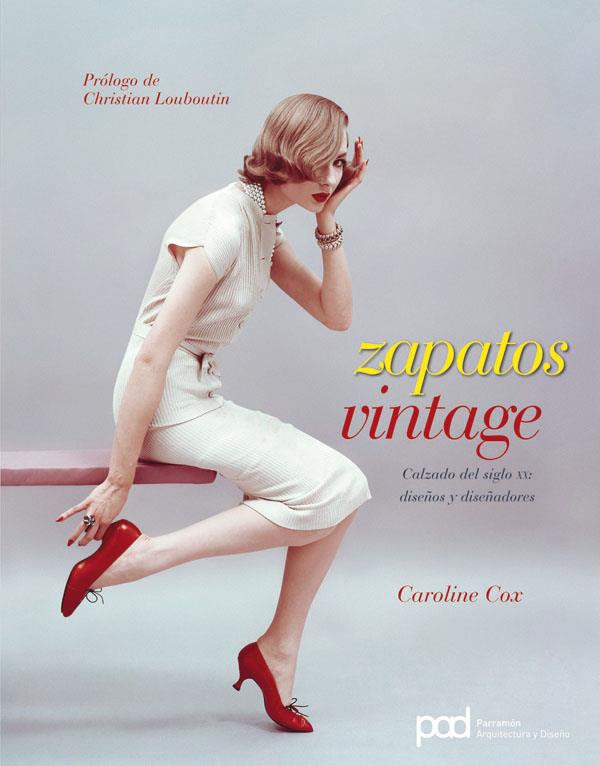 ZAPATOS VINTAGE - ARQUITECTURA Y DISEÑO | 9788434234154 | COX, CAROLINE | Librería Castillón - Comprar libros online Aragón, Barbastro