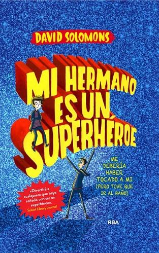 Mi hermano es un superhéroe | 9788427209633 | SOLOMONS, DAVID | Librería Castillón - Comprar libros online Aragón, Barbastro