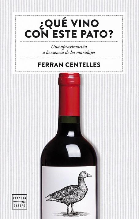 ¿ Qué vino con este pato ? | 9788408159551 | Ferran Centelles | Librería Castillón - Comprar libros online Aragón, Barbastro