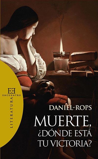 Muerte, ¿dónde está tu victoria? | 9788474903683 | Daniel-Rops, Henri | Librería Castillón - Comprar libros online Aragón, Barbastro