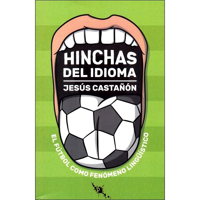 Hinchas del idioma | 9788494831010 | Castañón Rodríguez, Jesús | Librería Castillón - Comprar libros online Aragón, Barbastro