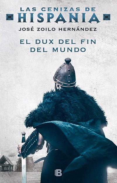 El dux del fin del mundo (Las cenizas de Hispania 3) | 9788466666046 | Zoilo Hernández, José | Librería Castillón - Comprar libros online Aragón, Barbastro