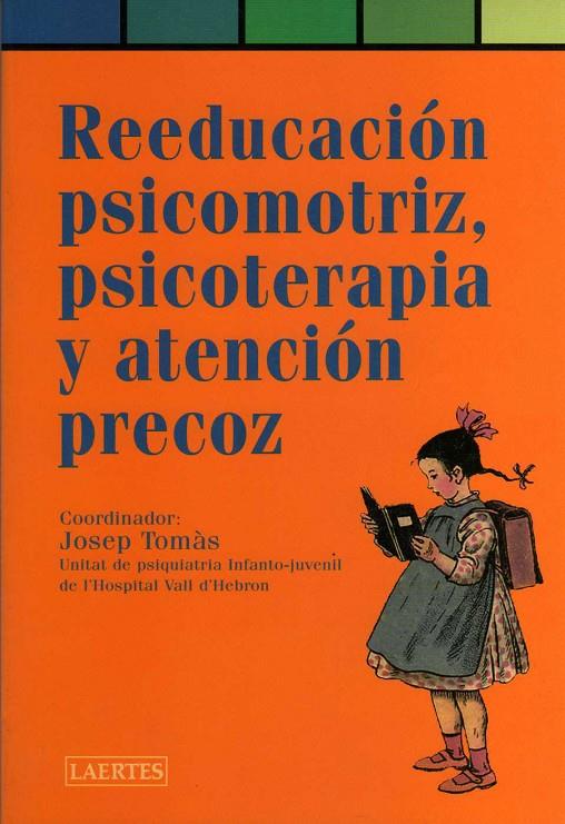 REEDUCACION PSICOMOTRIZ PSICOTERAPIA Y ATENCION PR | 9788475843469 | TOMAS, JOSEP | Librería Castillón - Comprar libros online Aragón, Barbastro