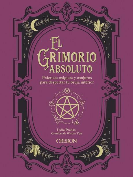 El grimorio absoluto | 9788441544185 | Pradas, Lidia | Librería Castillón - Comprar libros online Aragón, Barbastro