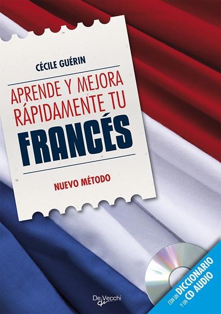 APRENDE Y MEJORA RÁPIDAMENTE TU FRANCÉS + CD | 9788431550578 | GUÉRIN, CÉCILE | Librería Castillón - Comprar libros online Aragón, Barbastro