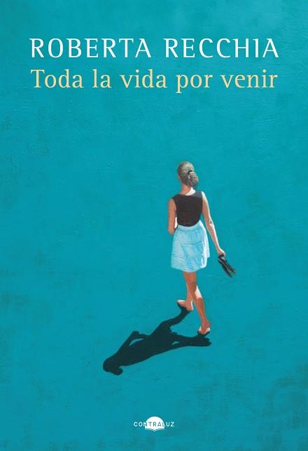 Toda la vida por venir | 9788419822222 | Recchia, Roberta | Librería Castillón - Comprar libros online Aragón, Barbastro