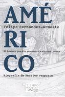 AMERICO : BIOGRAFIA DE AMERICO VESPUCIO | 9788483830505 | FERNANDEZ-ARMESTO, FELIPE | Librería Castillón - Comprar libros online Aragón, Barbastro