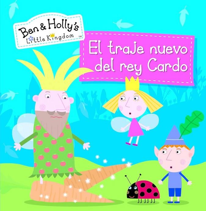 El traje nuevo del rey Cardo - El pequeño reino de Ben y Holly. Primeras lecturas | 9788448844165 | DAVIES, WENDY | Librería Castillón - Comprar libros online Aragón, Barbastro