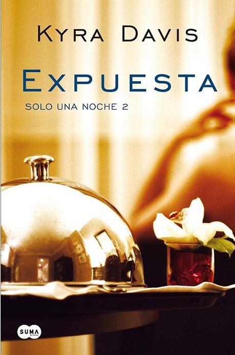 Expuesta - Sólo una noche 2 | 9788483655719 | Kyra Davis | Librería Castillón - Comprar libros online Aragón, Barbastro