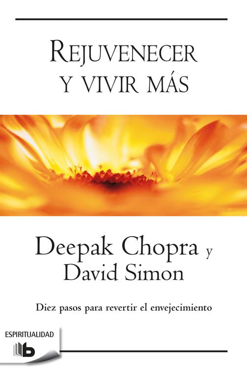 Rejuvenecer y vivir más | 9788490704226 | David Simon Deepak Chopra | Librería Castillón - Comprar libros online Aragón, Barbastro