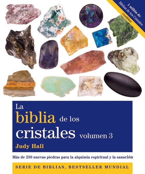 Biblia de los cristales 3, La | 9788484454700 | Hall, Judy | Librería Castillón - Comprar libros online Aragón, Barbastro