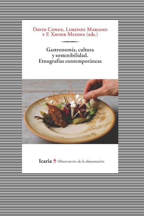 Gastronomia, cultura y sostenibilidad. Etnografias contemporaneas. | 9788418826245 | Conde, David / Mariano, Lorenzo / Medina, F. Xavier | Librería Castillón - Comprar libros online Aragón, Barbastro