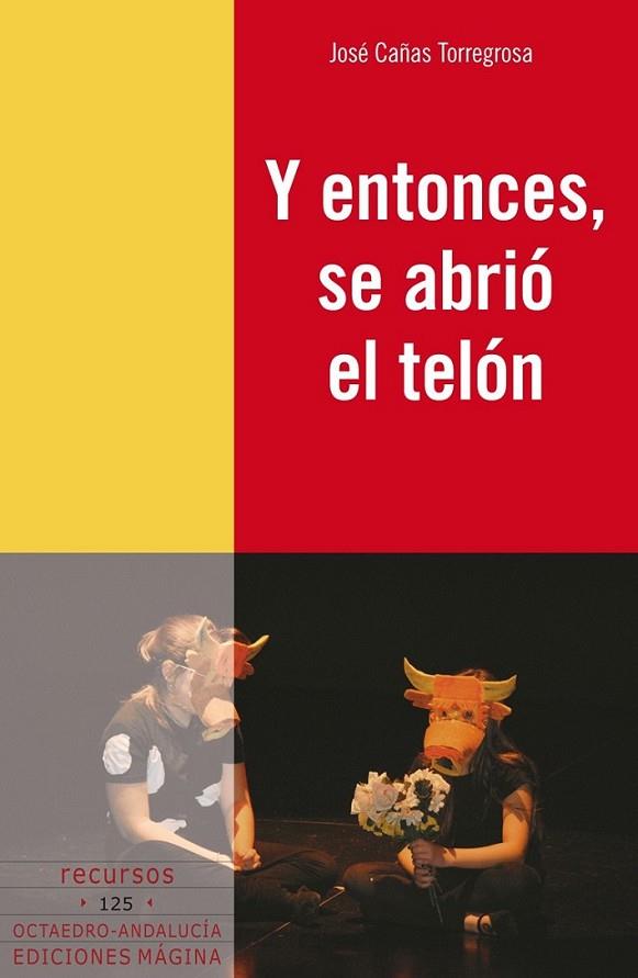 Y ENTONCES, SE ABRIÓ EL TELÓN | 9788495345820 | CAÑAS TORREGROSA, JOSÉ | Librería Castillón - Comprar libros online Aragón, Barbastro