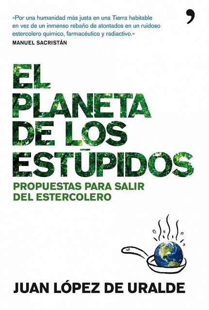 PLANETA DE LOS ESTÚPIDOS, EL | 9788484609186 | LOPEZ DE URALDE, JUAN | Librería Castillón - Comprar libros online Aragón, Barbastro