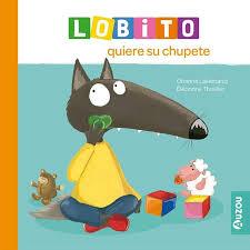 Lobito quiere su chupete | 9791039549851 | Lallemand, Orianne | Librería Castillón - Comprar libros online Aragón, Barbastro