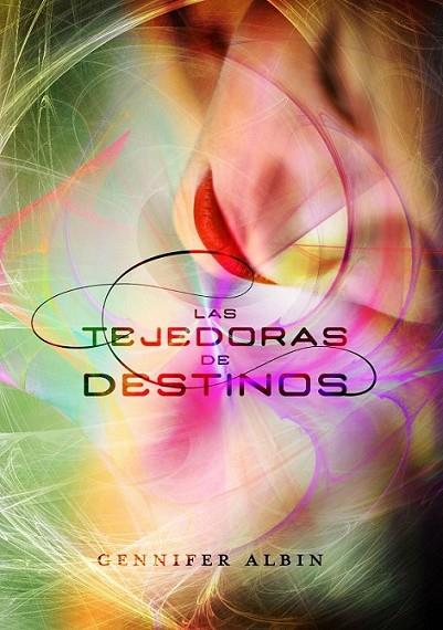 Las tejedoras de destinos | 9788420403878 | Albin, Gennifer | Librería Castillón - Comprar libros online Aragón, Barbastro