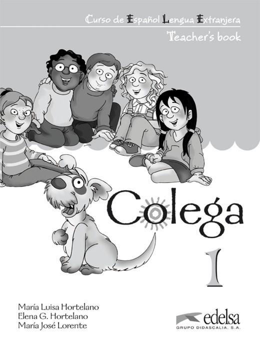 Colega 1 - teacher's book | 9788477116578 | González Hortelano, Elena / Lorente Martínez, María José / Hortelano Ortega, María Luisa | Librería Castillón - Comprar libros online Aragón, Barbastro