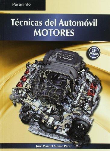 TECNICAS DEL AUTOMOVIL : MOTORES ED.09 | 9788497327527 | ALONSO PÉREZ, JOSE MANUEL | Librería Castillón - Comprar libros online Aragón, Barbastro