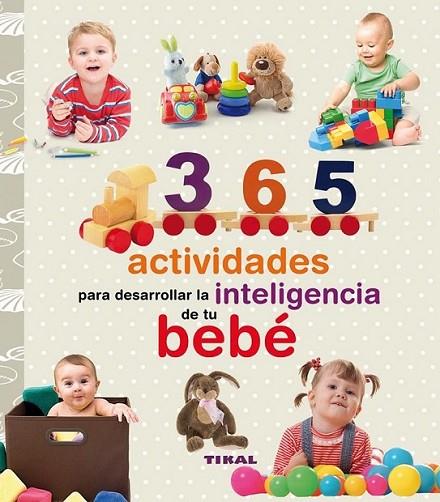 365 actividades para desarrollar la inteligencia de tu bebé | 9788499282909 | Chaves, Yolanda | Librería Castillón - Comprar libros online Aragón, Barbastro