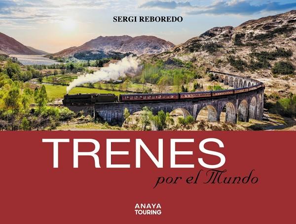 Trenes por el mundo | 9788491582434 | Reboredo Manzanares, Sergi | Librería Castillón - Comprar libros online Aragón, Barbastro