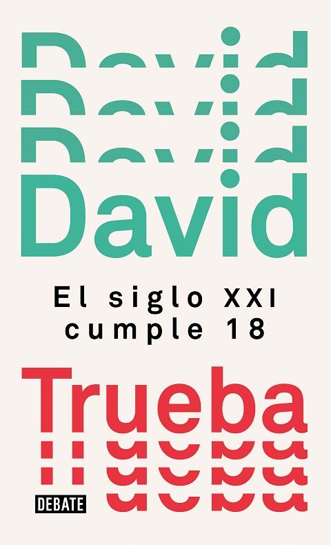 El siglo XXI cumple 18 | 9788499929910 | David Trueba | Librería Castillón - Comprar libros online Aragón, Barbastro