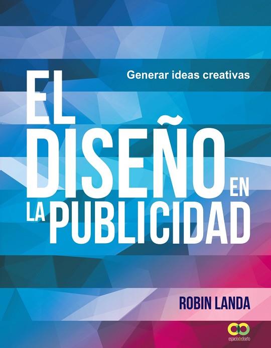 El diseño en la publicidad. Generar ideas creativas | 9788441539679 | Landa, Robin | Librería Castillón - Comprar libros online Aragón, Barbastro