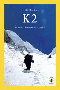 K2. LA LUCHA DE UNA MUJER POR LA CUMBRE | 9788482982885 | HOWKINS, HEIDI | Librería Castillón - Comprar libros online Aragón, Barbastro