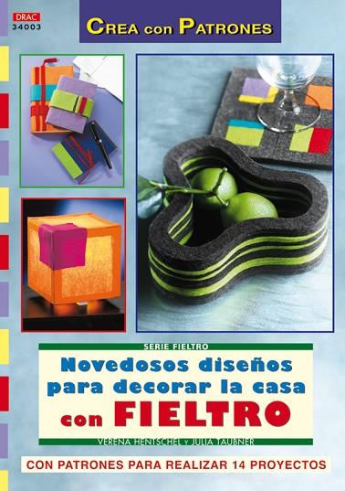 Serie Fieltro nº 3. NOVEDOSOS DISEÑOS PARA DECORAR LA CASA CON FIELTRO | 9788496777828 | Hentschel, Verena/Täubner, Julia | Librería Castillón - Comprar libros online Aragón, Barbastro