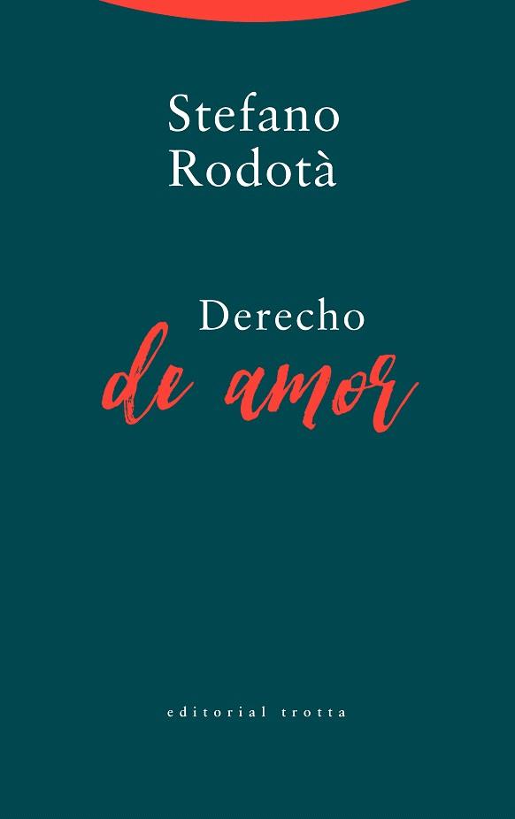 Derecho de amor | 9788498797626 | Rodotà, Stefano | Librería Castillón - Comprar libros online Aragón, Barbastro