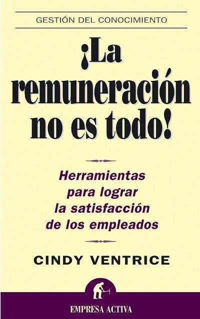 REMUNERACION NO ES TODO, LA | 9788495787507 | VENTRICE, CINDY | Librería Castillón - Comprar libros online Aragón, Barbastro