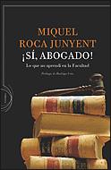 SI ABOGADO : LO QUE NO APRENDI EN LA FACULTAD | 9788484329244 | ROCA I JUNYENT, MIGUEL | Librería Castillón - Comprar libros online Aragón, Barbastro