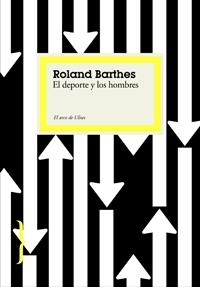 DEL DEPORTE Y LOS HOMBRES | 9788449321108 | BARTHES, ROLAND | Librería Castillón - Comprar libros online Aragón, Barbastro