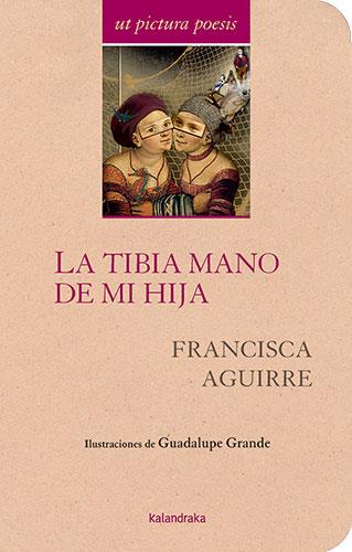 La tibia mano de mi hija | 9788413433028 | Aguirre, Paca | Librería Castillón - Comprar libros online Aragón, Barbastro