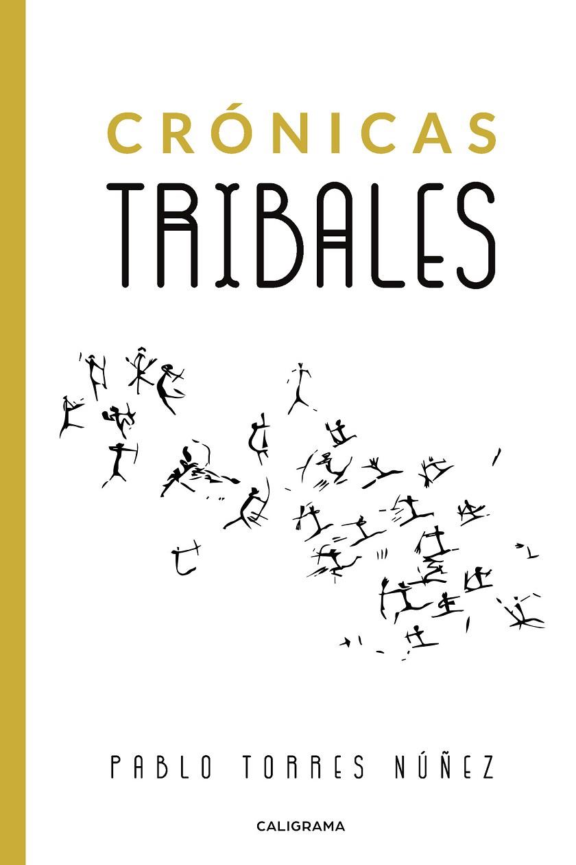 Crónicas tribales | 9788417915391 | Torres Núñez, Pablo | Librería Castillón - Comprar libros online Aragón, Barbastro