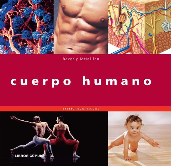 CUERPO HUMANO - BIBLIOTECA VISUAL | 9788448047337 | MCMILLAN, BEVERLY | Librería Castillón - Comprar libros online Aragón, Barbastro