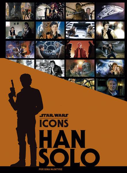 Star Wars Icons: Han Solo | 9788467933772 | Gina McIntyre | Librería Castillón - Comprar libros online Aragón, Barbastro