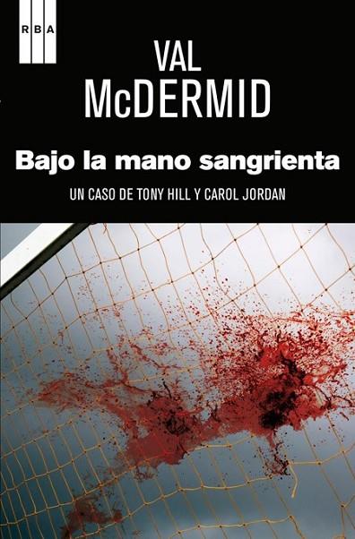 Bajo la mano sangrienta | 9788490066867 | MCDERMID, VAL | Librería Castillón - Comprar libros online Aragón, Barbastro