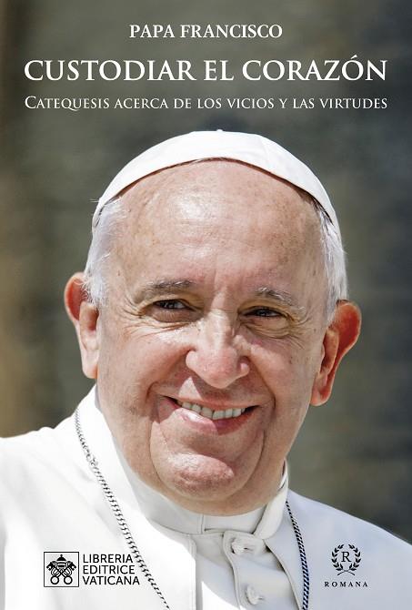 CUSTODIAR EL CORAZÓN | 9788419240170 | PAPA FRANCISCO | Librería Castillón - Comprar libros online Aragón, Barbastro