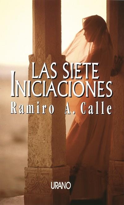 SIETE INICIACIONES, LAS | 9788479532741 | CALLE, RAMIRO A. | Librería Castillón - Comprar libros online Aragón, Barbastro