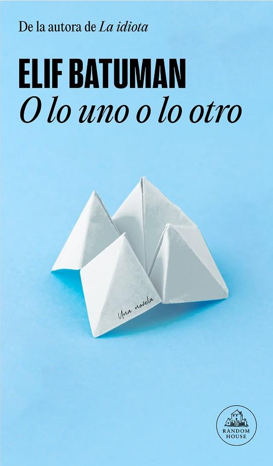 O lo uno o lo otro | 9788439741190 | Batuman, Elif | Librería Castillón - Comprar libros online Aragón, Barbastro