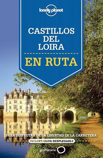 En ruta. Castillos del Loira | 9788408140917 | Alexis Averbuck/Oliver Berry/Jean-Bernard Carillet/Gregor Clark | Librería Castillón - Comprar libros online Aragón, Barbastro