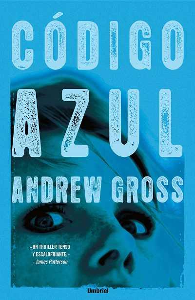 CODIGO AZUL | 9788489367333 | GROSS, ANDREW | Librería Castillón - Comprar libros online Aragón, Barbastro