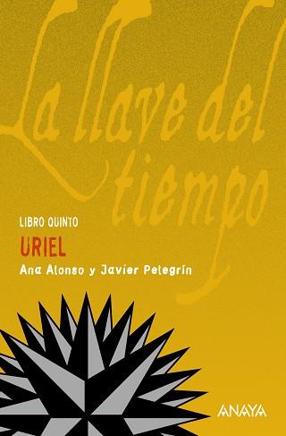 URIEL - LLAVE DEL TIEMPO 5 | 9788466778466 | ALONSO, ANA; PELEGRIN, JAVIER | Librería Castillón - Comprar libros online Aragón, Barbastro